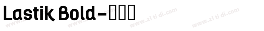 Lastik Bold字体转换